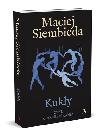 Kukły. Cykl z Jakubem Kanią. Tom 4 OUTLET
