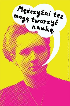 Plakat Jana Bajtlika - wyróżnienie w konkursie "Skłodowska-Curie była kobietą!" 66,6 x 100 cm